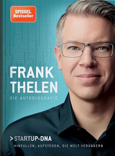 Frank Thelen - Die Autobiografie: Startup-DNA - Hinfallen, aufstehen, die Welt verändern von Murmann Publishers